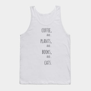 Coffee, plants, books and cats. Black Tank Top